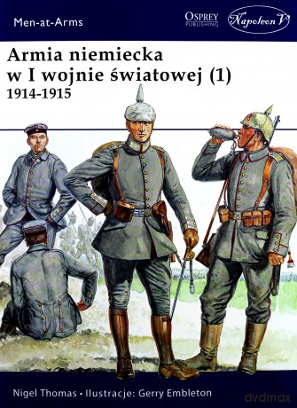 Armia niemiecka w I wojnie światowej (1) 1914-1915 - Nigel Thomas [KSIĄŻKA]