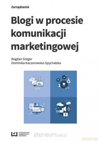 Blogi w procesie komunikacji marketingowej [KSIĄŻKA]