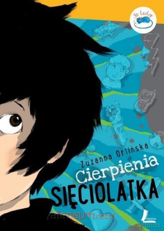 Cierpienia sięciolatka - Zuzanna Orlińska [KSIĄŻKA]