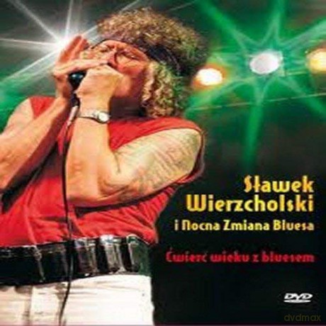 Sławek Wierzcholski I Nocna Zmiana Bluesa: Ćwierć wieku z bluesem [DVD]