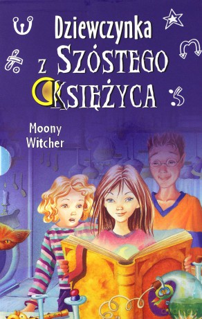 Dziewczynka z Szóstego Księżyca Pakiet [KSIĄŻKA]