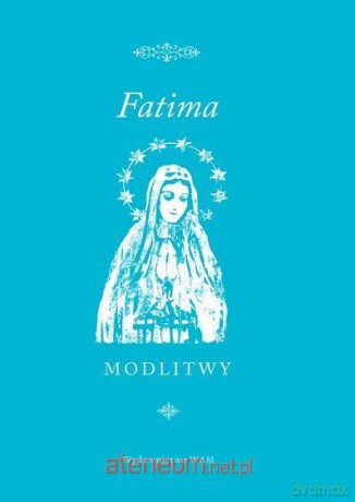 Fatima. Modlitwy [KSIĄŻKA]