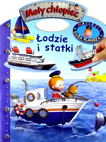Mały chłopiec. Łodzie i statki. Naklejki [KSIĄŻKA]