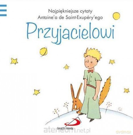 Mały Książę - Przyjacielowi - Antoine de Saint-Exupery [KSIĄŻKA]