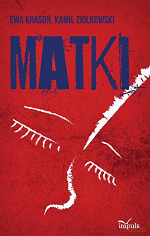 Matki - Ewa Krasoń, Kamil Ziółkowski [KSIĄŻKA]
