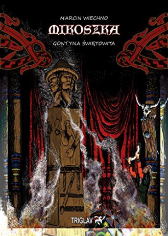 Mikoszka. Gontyna Świętowita - Marcin Wiechno [KOMIKS]