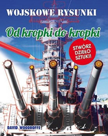 Od kropki do kropki. Wojskowe rysunki [KSIĄŻKA]