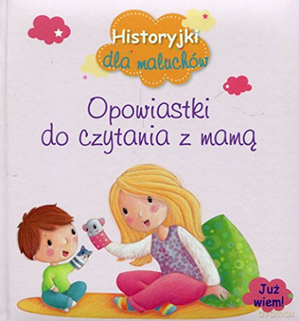 Opowiastki do czytania z mamą [KSIĄŻKA]