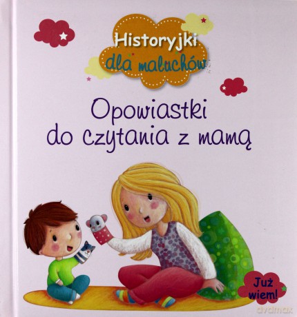Opowiastki do czytania z mamą [KSIĄŻKA]