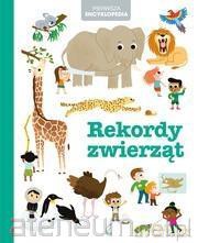 Pierwsza encyklopedia. Rekordy zwierząt [KSIĄŻKA]