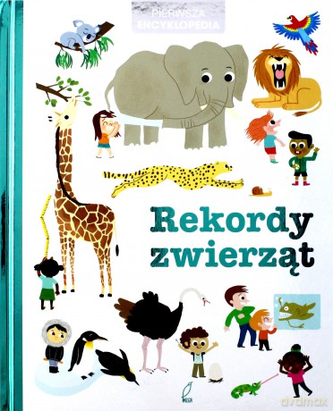 Pierwsza encyklopedia. Rekordy zwierząt [KSIĄŻKA]