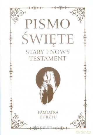 Pismo Święte Stary Testament i Nowy Testament Pamiątka Chrztu [KSIĄŻKA]
