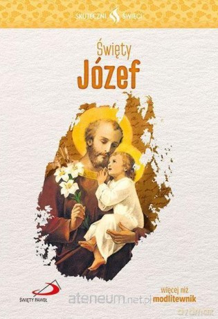 Skuteczni Święci. Święty Józef [KSIĄŻKA]