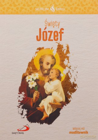 Skuteczni Święci. Święty Józef [KSIĄŻKA]