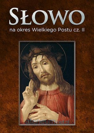 Słowo na okres Wielkiego Postu cz. II - ks. Wojciech Kardyś, ks. Piotr Lubecki [KSIĄŻKA]