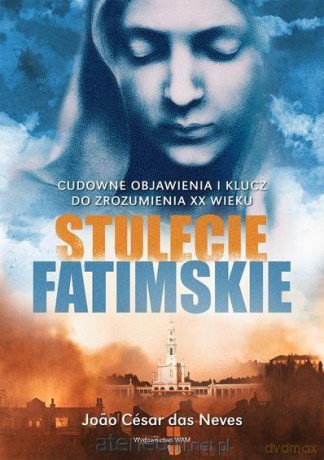 Stulecie fatimskie - Joao Cesar das Neves [KSIĄŻKA]