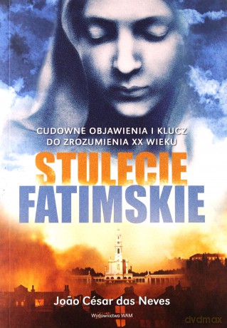 Stulecie fatimskie - Joao Cesar das Neves [KSIĄŻKA]
