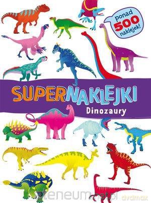 Supernaklejki. Dinozaury [KSIĄŻKA]