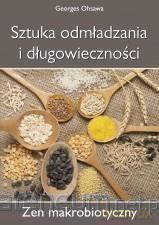 Sztuka odmładzania i długowieczności. - Georges Ohsawa [KSIĄŻKA]