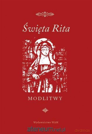 Święta Rita. Modlitwy [KSIĄŻKA]