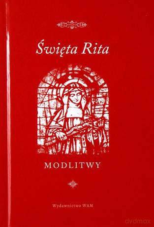 Święta Rita. Modlitwy [KSIĄŻKA]