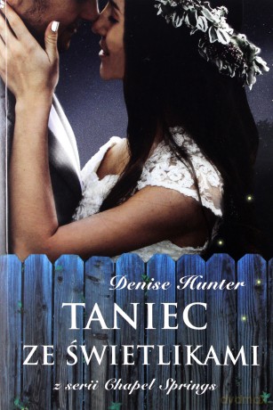 Taniec ze świetlikami - Denise Hunter [KSIĄŻKA]