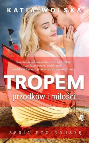 Tropem przodków i miłości - Katia Wolska [KSIĄŻKA]