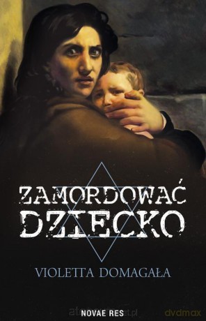 Zamordować dziecko - Violetta Domagała [KSIĄŻKA]