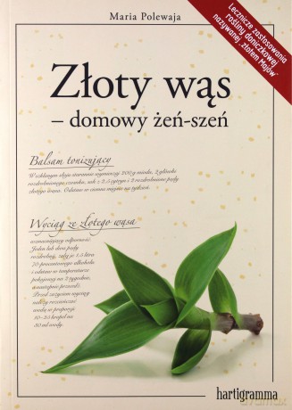 Złoty wąs - domowy żeń-szeń - Maria Polewaja [KSIĄŻKA]