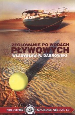 Żeglowanie po wodach pływowych - Władysław R. Dąbrowski [KSIĄŻKA]