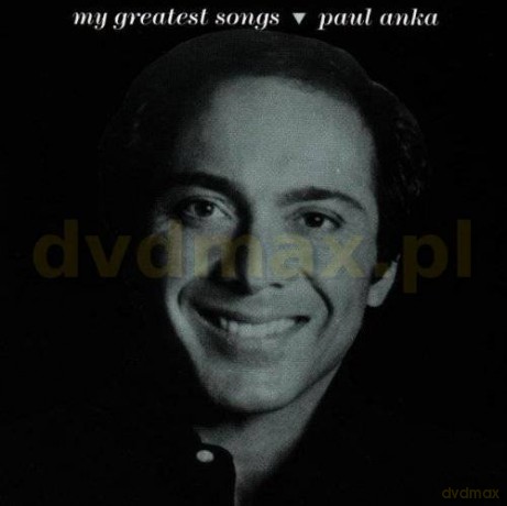 Paul Anka: My Greatest Songs [CD]