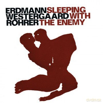 Erdmann Westergaard Rohrer: Sleeping With The Enemy [CD]