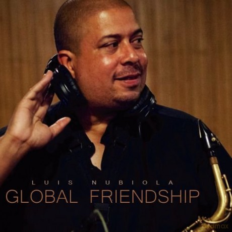 Luis Nubiola: Global Friendship [CD]
