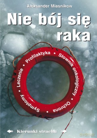 Nie bój się raka - Aleksander Miasnikow [KSIĄŻKA]