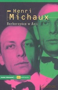 Barbarzyńca w Azji - Henri Michaux [KSIĄŻKA]