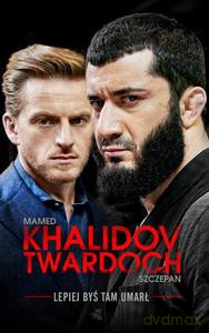 Lepiej, byś tam umarł - Szczepan Twardoch, Khalidov Mamed [KSIĄŻKA]