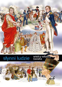 Słynni ludzie. Wielcy władcy świata [KSIĄŻKA]