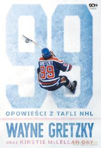 Wayne Gretzky. Opowieści z tafli NHL - Wayne Gretzky [KSIĄŻKA]