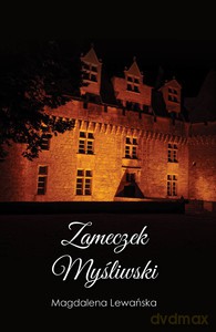 Zameczek Myśliwski - Magdalena Lewańska [KSIĄŻKA]
