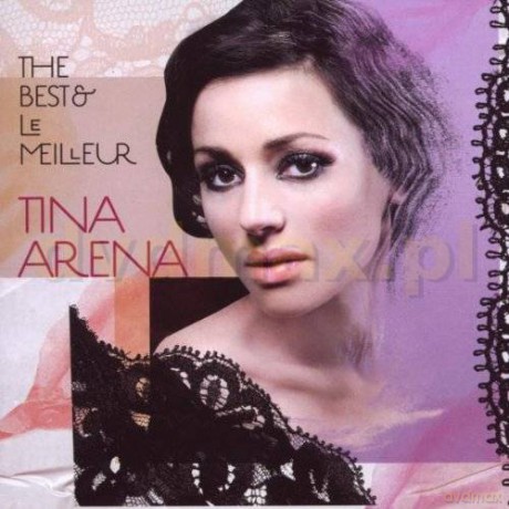 Tina Arena: The Best & Le Meilleur [CD]