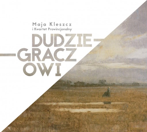 Maja Kleszcz & Kwartet Prowincjonalny: Dudzie-Graczowi [CD]