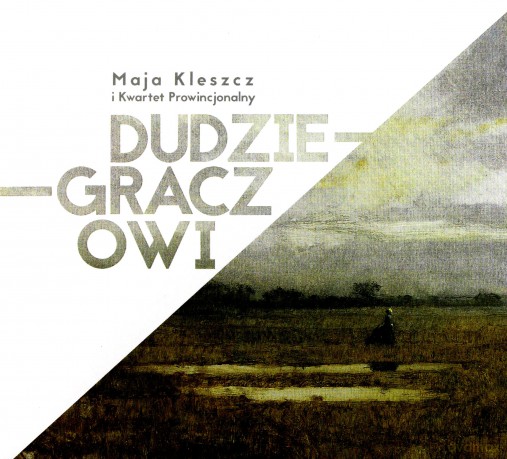 Maja Kleszcz & Kwartet Prowincjonalny: Dudzie-Graczowi [CD]