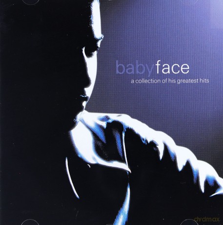 Babyface: A Collection Of His Greatest Hits [CD]