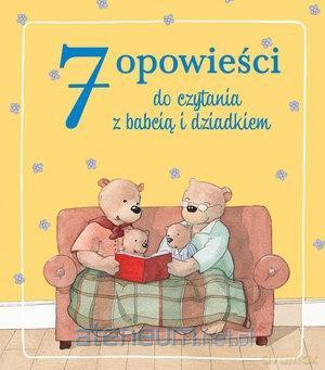 7 opowieści do czytania z babcią i dziadkiem [KSIĄŻKA]