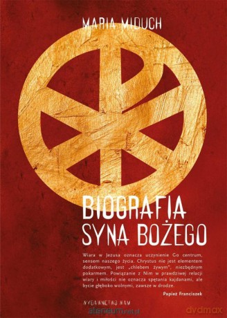 Biografia Syna Bożego - Maria Miduch [KSIĄŻKA]