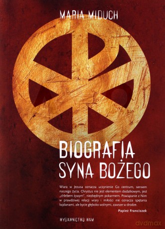 Biografia Syna Bożego - Maria Miduch [KSIĄŻKA]