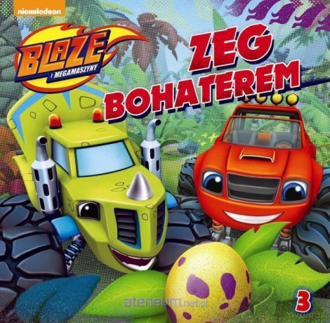 Blaze i megamaszyny 3 ZEG Bohaterem [KSIĄŻKA]