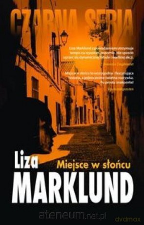 Czarna seria. Miejsce w słońcu - Liza Marklund [KSIĄŻKA]
