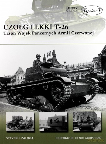 Czołg lekki T-26 - Steven J. Zaloga [KSIĄŻKA]