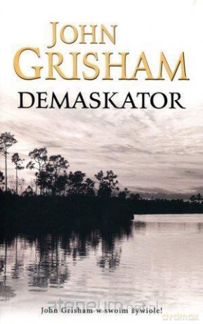 Demaskator - John Grisham [KSIĄŻKA]